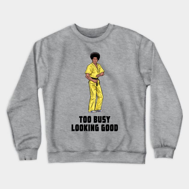 Too Busy Looking Good Crewneck Sweatshirt by PreservedDragons